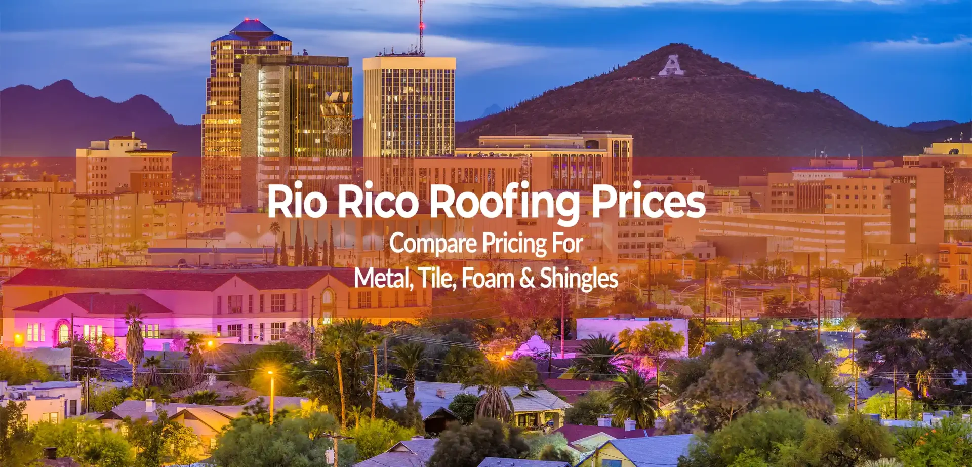 Compare Home Roofing Prices in Rio Rico Arizona